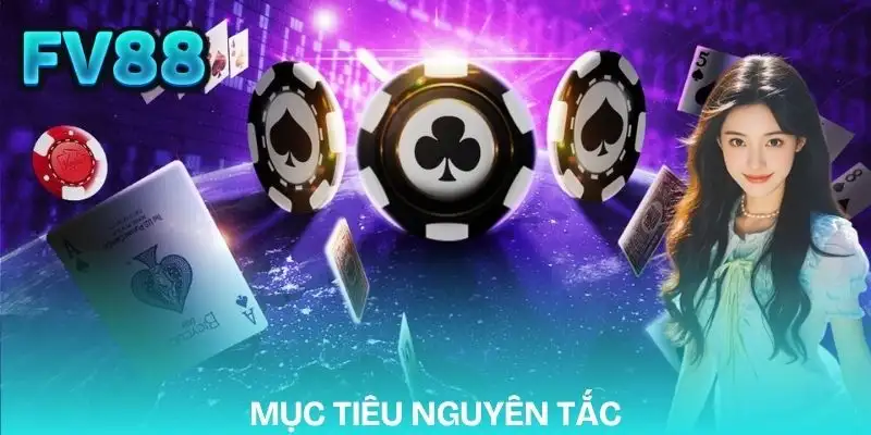 choi-co-trach-nhiem-fv88-muc-tieu-cua-nguyen-tac