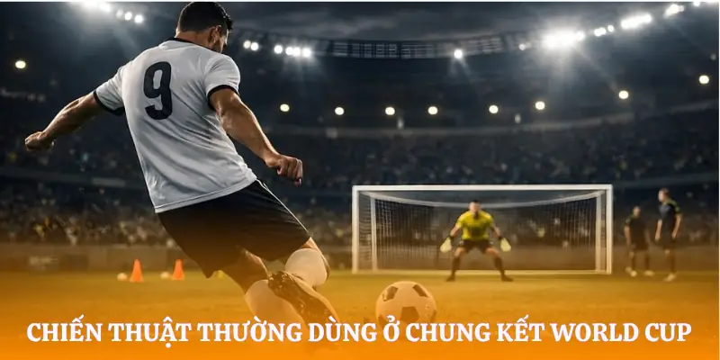 chung-ket-worldcup-chien-thuat