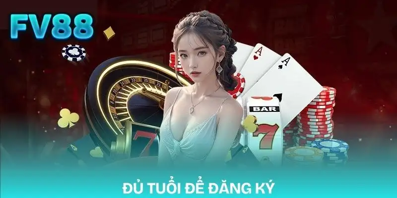 dang-ky-fv88-du-do-tuoi-theo-quy-dinh