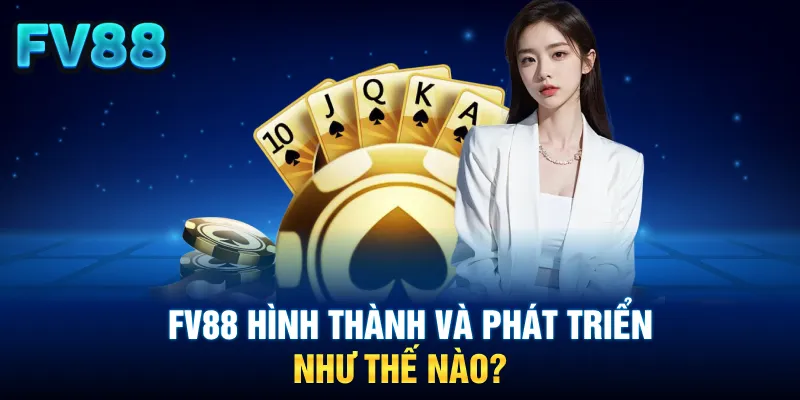 FV88 hình thành và phát triển như thế nào?